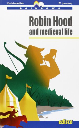 Robin Hood and Medieval Life by Patrizia Gorgerino, Paola Ghigo