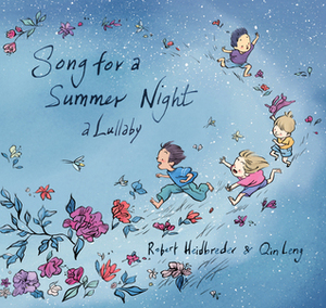 Song for a Summer Night by Robert Heidbreder, Qin Leng