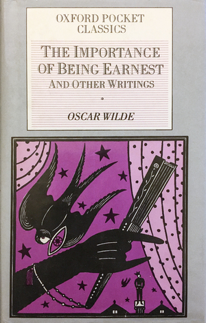 The Importance of Being Earnest and Other Writings by Oscar Wilde