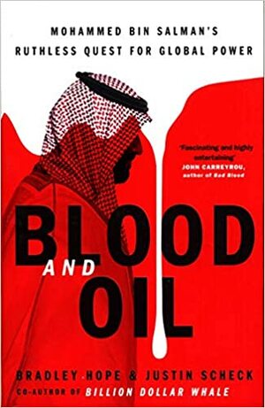 Blood and Oil by Bradley Hope and Justin Scheck