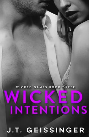 Wicked Intentions by J.T. Geissinger