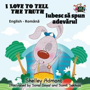 I Love to Tell the Truth: English Romanian Bilingual Edition by Kidkiddos Books, Shelley Admont