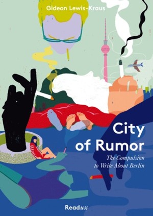 City of Rumor by Gideon Lewis-Kraus
