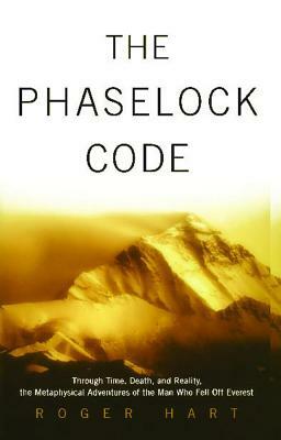 Phaselock Code: Through Time, Death and Reality: The Metaphysical Adventures of Man (Original) by Roger Hart