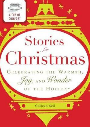 A Cup of Comfort Stories for Christmas: Celebrating the warmth, joy and wonder of the holiday by Adams Media