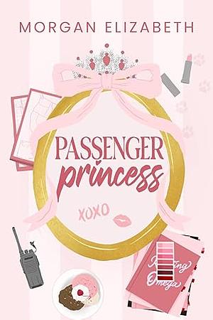 Passenger Princess by Morgan Elizabeth