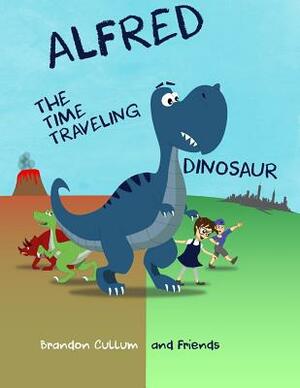 Alfred the Time Traveling Dinosaur by Brandon Cullum