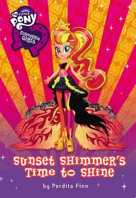 Equestria Girls: Sunset Shimmer's Time to Shine by Perdita Finn