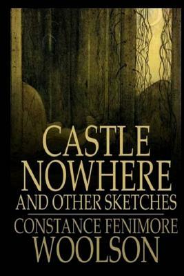 Castle Nowhere by Constance Fenimore Woolson