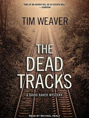 The Dead Tracks by Tim Weaver