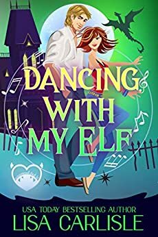 Dancing with My Elf by Lisa Carlisle