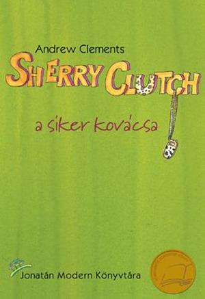 Sherry Clutch, a siker kovácsa by Andrew Clements