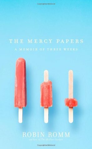 The Mercy Papers by Robin Romm