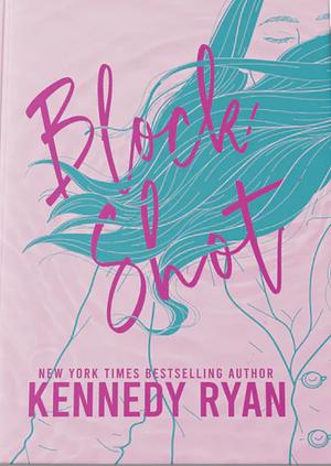 Block Shot by Kennedy Ryan