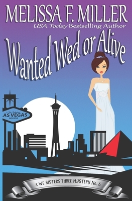 Wanted Wed or Alive: Thyme's Wedding by Melissa F. Miller