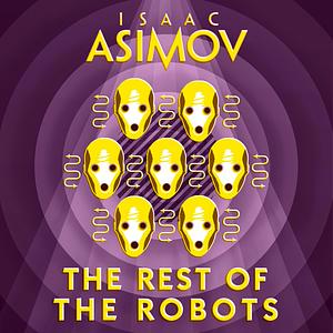 The Rest of the Robots by Isaac Asimov