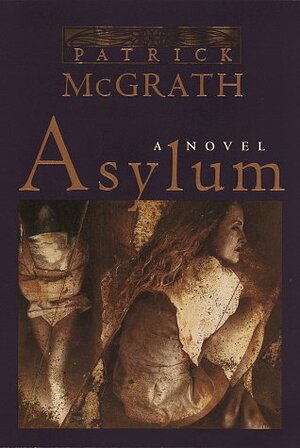 Asylum by Patrick McGrath
