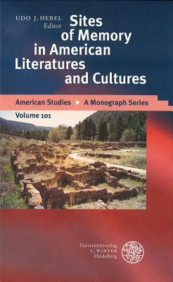 Sites of Memory in American Literatures and Cultures by 