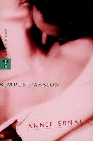 Simple Passion by Tanya Leslie, Annie Ernaux