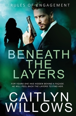 Beneath the Layers by Caitlyn Willows