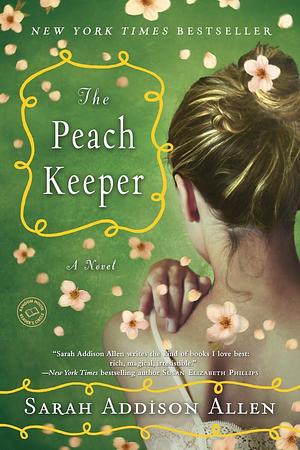 The Peach Keeper by Sarah Addison Allen