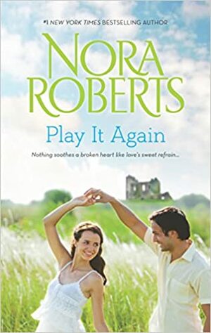 Play It Again: Once More with Feeling / Dual Image by Nora Roberts