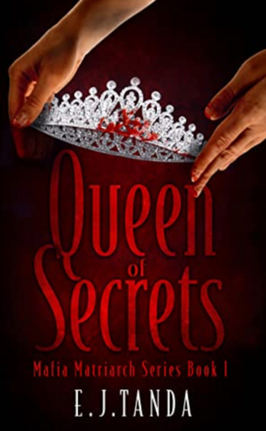 Queen of Secrets by E.J. Tanda