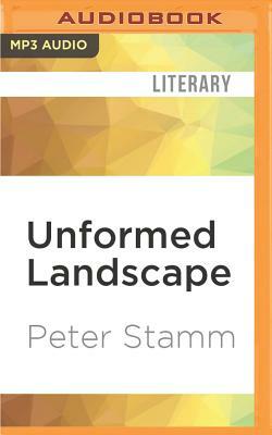 Unformed Landscape by Peter Stamm