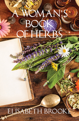 A Woman's Book of Herbs by Elisabeth Brooke