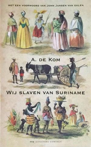 Wij Slaven Van Suriname by Anton de Kom