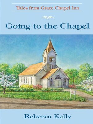 Going to the Chapel by Rebecca Kelly