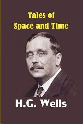 Tales of Space and Time by H.G. Wells