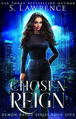 Chosen Reign by S. Lawrence