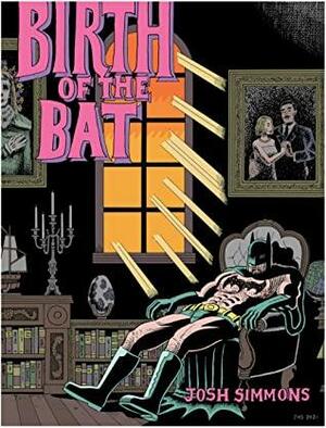 Birth of the Bat by Josh Simmons