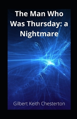 The Man Who Was Thursday: a Nightmare illustrated by G.K. Chesterton