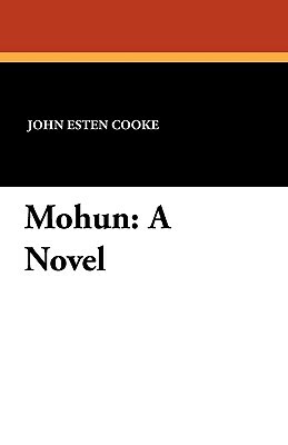 Mohun by John Esten Cooke