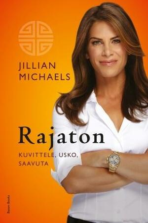 Rajaton: kuvittele, usko, saavuta by Jillian Michaels