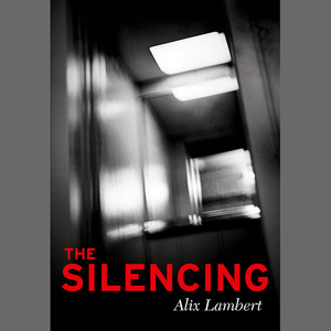 The Silencing  by Alix Lambert