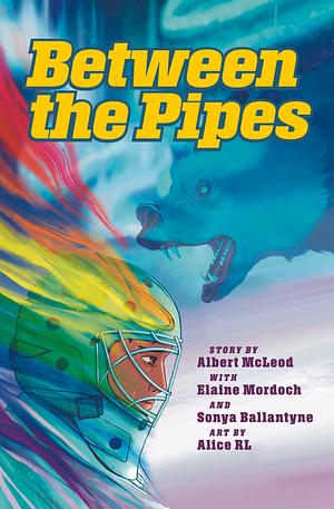 Between the Pipes by Albert McLeod, Elaine Mordoch, Sonya Ballantyne, Alice Rl