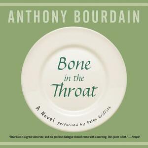 Bone in the Throat by Anthony Bourdain