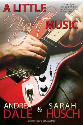 A Little Night Music by Andrea Dale, Sarah Husch