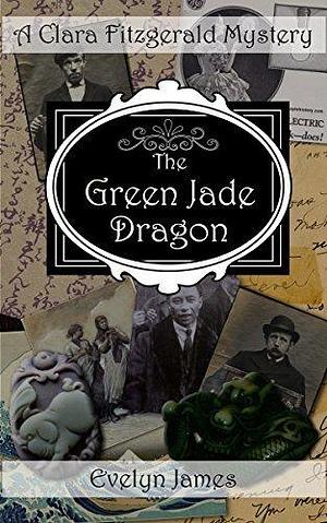 The Green Jade Dragon by Evelyn James, Evelyn James