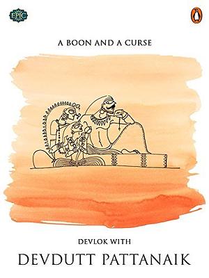 A Boon and a Curse by Devdutt Pattanaik