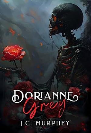 Dorianne Grey by J.C. Murphey