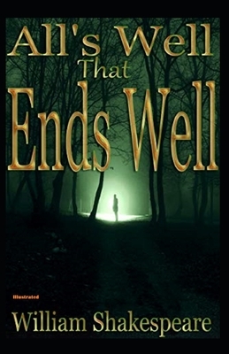 All's Well That Ends Well Illustrated by William Shakespeare