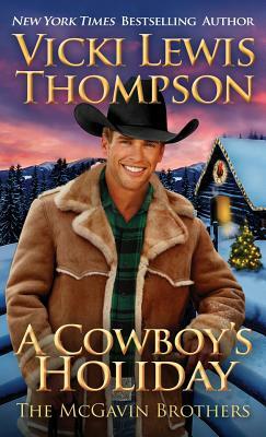 A Cowboy's Holiday by Vicki Lewis Thompson