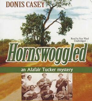 Hornswoggled: An Alafair Tucker Mystery by Donis Casey