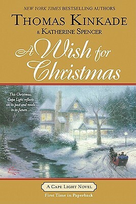 A Wish for Christmas: A Cape Light Novel by Thomas Kinkade, Katherine Spencer