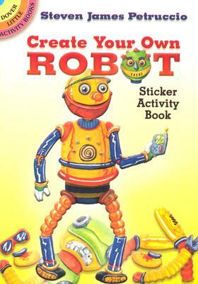 Create Your Own Robot Sticker Activity Book by Steven James Petruccio