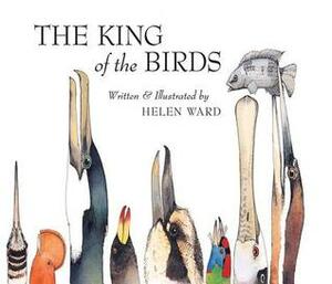 The King of Birds by Helen Ward